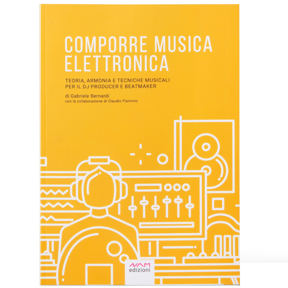 Bernardi - Comporre musica elettronica Metodo Nam