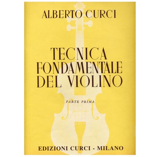 [ECU4313A] Curci - Tecnica fondamentale per Violino vol 1